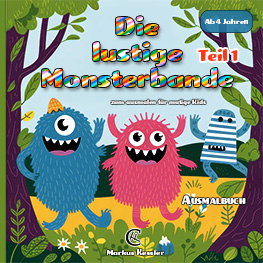 Die lustige Monsterbande – Das fröhliche Ausmalbuch für mutige Kids ab 4! - Mit Download Bonus im Buch - Malblock - Coloring Book - Beschäftigung: ... Monsterstarker Spaß für kleine Künstler!